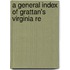A General Index Of Grattan's Virginia Re