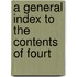 A General Index To The Contents Of Fourt