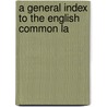 A General Index To The English Common La door Pennypacker