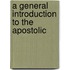 A General Introduction To The Apostolic