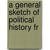 A General Sketch Of Political History Fr door Michael Innes