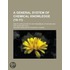 A General System Of Chemical Knowledge;