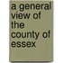 A General View Of The County Of Essex