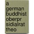 A German Buddhist  Oberpr Sidialrat Theo