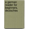 A German Reader For Beginners. Deutsches by Di Brandt