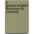 A German-English Dictionary For Chemists