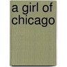 A Girl Of Chicago door Mary Moncure Paynter Parker