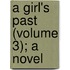 A Girl's Past (Volume 3); A Novel