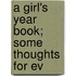 A Girl's Year Book; Some Thoughts For Ev