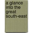 A Glance Into The Great South-East