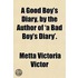 A Good Boy's Diary, By The Author Of 'a