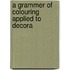A Grammer Of Colouring Applied To Decora