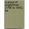 A Group Of Englishmen (1795 To 1815); Be door Eliza Meteyard