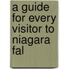 A Guide For Every Visitor To Niagara Fal door Frederick H. Johnson