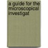 A Guide For The Microscopical Investigat
