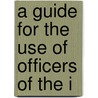 A Guide For The Use Of Officers Of The I door United States. Office