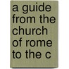 A Guide From The Church Of Rome To The C door James Godkin