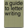 A Guide To Letter Writing by Wn-Pin Li