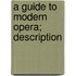A Guide To Modern Opera; Description