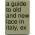 A Guide To Old And New Lace In Italy, Ex