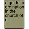 A Guide To Ordination In The Church Of E door T.W. Wood