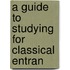 A Guide To Studying For Classical Entran