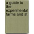 A Guide To The Experimental Farms And St