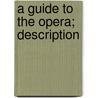 A Guide To The Opera; Description by Esther Singleton