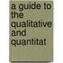 A Guide To The Qualitative And Quantitat