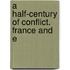 A Half-Century Of Conflict. France And E