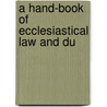 A Hand-Book Of Ecclesiastical Law And Du by Edward Adderley Stopford