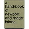 A Hand-Book Of Newport, And Rhode Island by John Ross Dix
