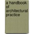 A Handbook Of Architectural Practice
