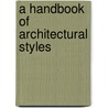 A Handbook Of Architectural Styles by Rosengarten