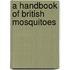 A Handbook Of British Mosquitoes
