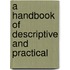 A Handbook Of Descriptive And Practical