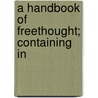 A Handbook Of Freethought; Containing In door Ted Bell
