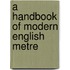 A Handbook Of Modern English Metre
