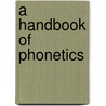 A Handbook Of Phonetics door Henry Sweet