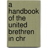 A Handbook Of The United Brethren In Chr door Edwin Longstreet Shuey
