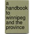 A Handbook To Winnipeg And The Province