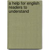 A Help For English Readers To Understand door John Hale Murray