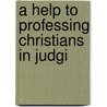 A Help To Professing Christians In Judgi door John Barr
