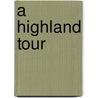 A Highland Tour by Alex Beith