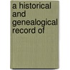 A Historical And Genealogical Record Of by Elbridge Luther Rockwood