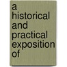 A Historical And Practical Exposition Of door Thomas Halton