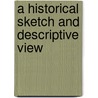 A Historical Sketch And Descriptive View door Samuel Haining