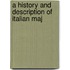 A History And Description Of Italian Maj