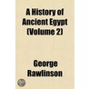 A History Of Ancient Egypt (Volume 2) by Ma George Rawlinson