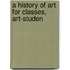 A History Of Art For Classes, Art-Studen
